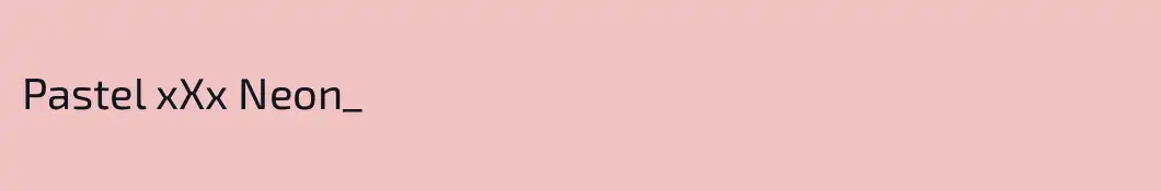 Pastel xXx Neon_